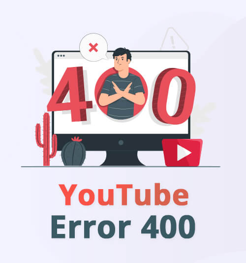 YouTube Error 400