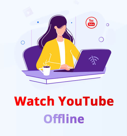 Watch YouTube Offline
