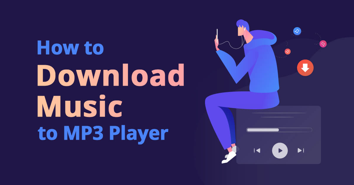 How to Download Music to MP3 Player for Free [2 Tips]