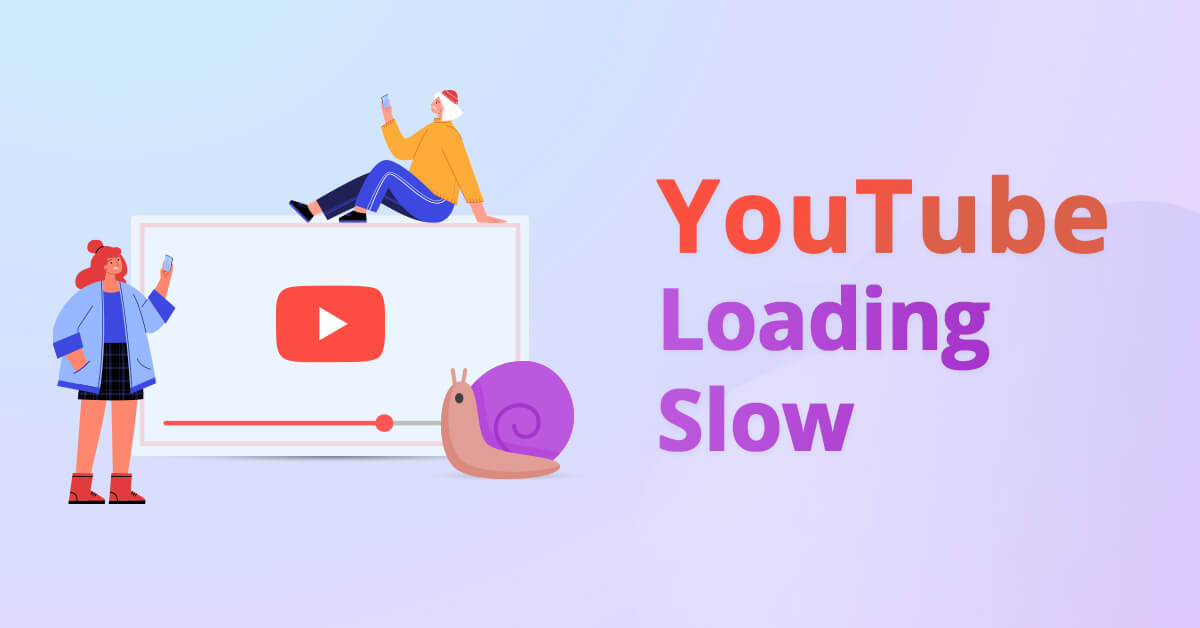 Quick Ways to Fix YouTube Loading Slow [2020]