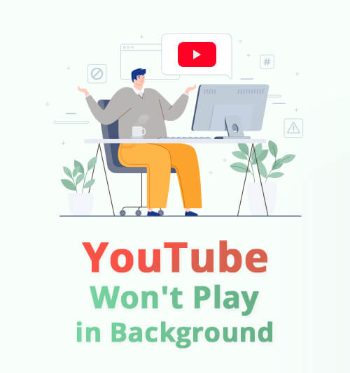 YouTube Won't Play in Background