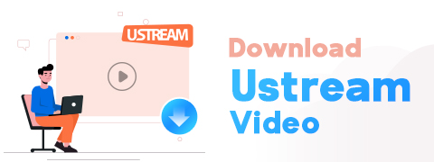 Baixe o vídeo Ustream: 2 métodos acionáveis em 2024