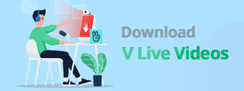 Maneras perfectas de descargar videos de V Live gratis