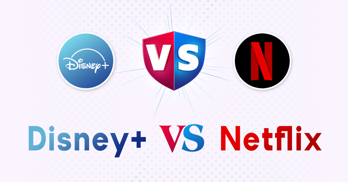 Disney Plus Vs Netflix: Comprehensive Comparison [2020]