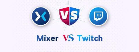 Mixer vs Twitch [Come scaricare video di giochi gratis]