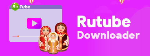 O incrível downloader Rutube que você deve usar em 2024