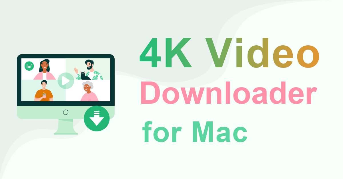 4k video downloaders for mac