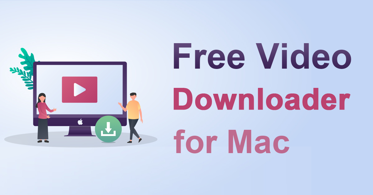 download any video from any site mac free