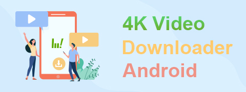 instal the new version for android 4K Video Downloader Plus 1.2.4.0036