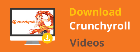 4 modi migliori per scaricare video Crunchyroll (2024)