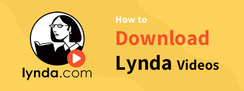 [4 soluzioni pratiche] Come scaricare i video di Lynda?