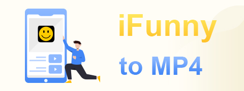 Scarica iFunny su MP4: 4 strumenti utili per aiutarti