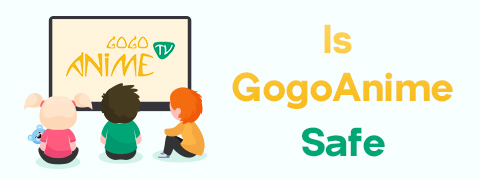 GogoAnime è sicuro? Come guardare e scaricare anime in modo sicuro
