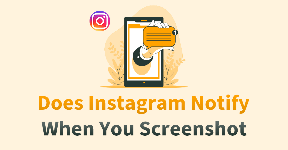 Does Instagram Notify When You Screenshot a Story, Post, or DM?
