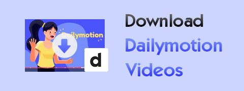 Come scaricare video Dailymotion [Facile, veloce e gratuito]