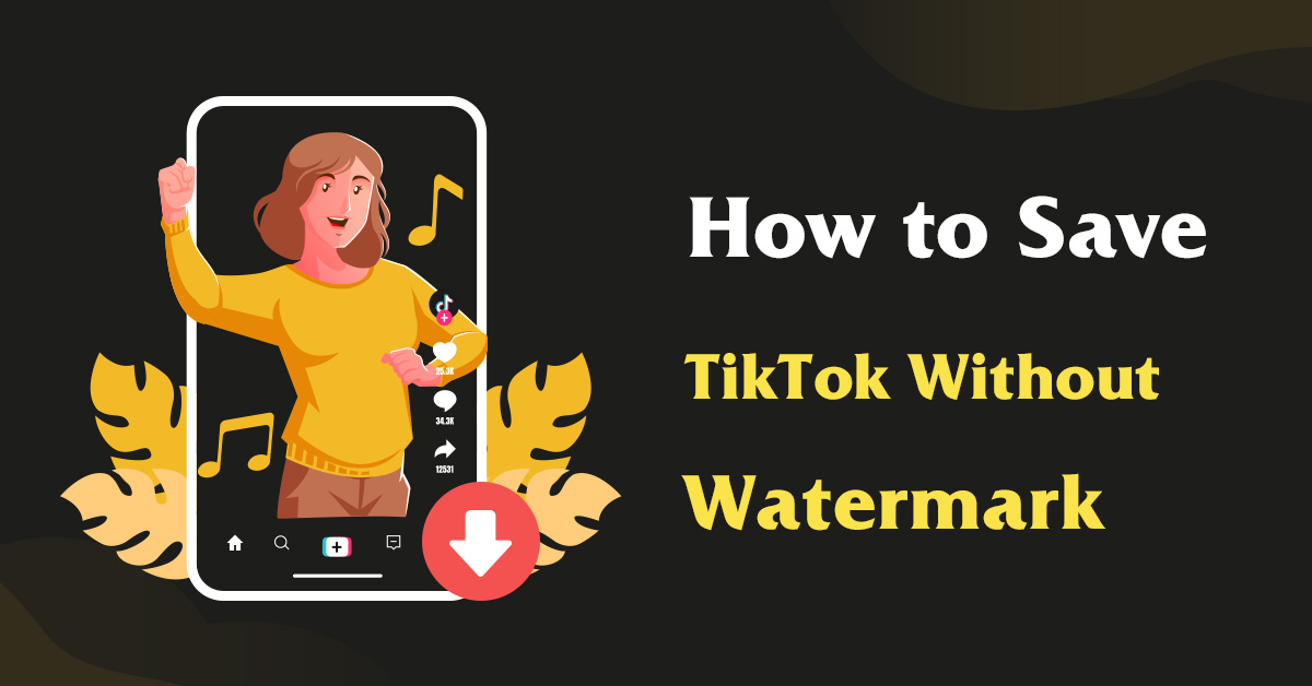 Save Tiktoks Without Watermarks Packslasopa