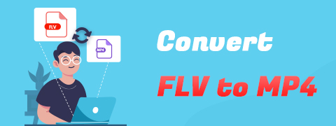 Los 4 principales convertidores para convertir FLV a MP4 en cualquier dispositivo