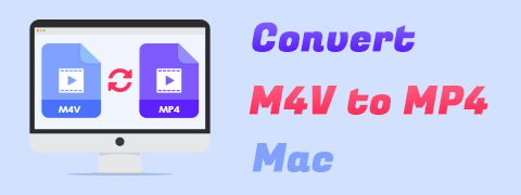 [2 herramientas extraordinarias] Cómo convertir M4V a MP4 en Mac