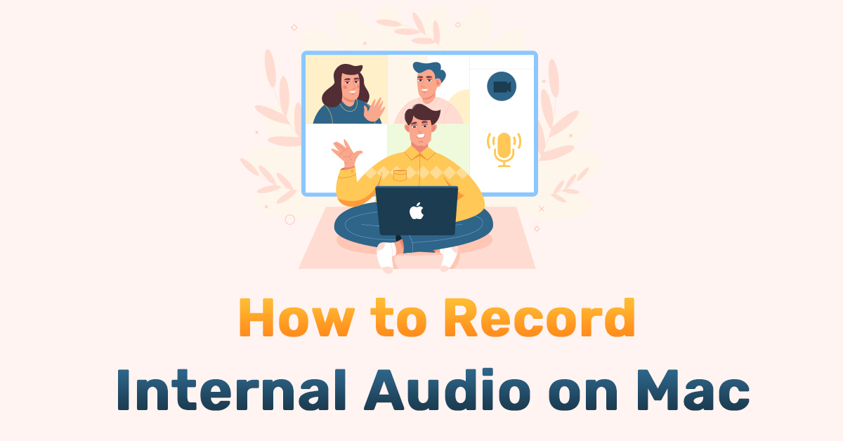 How to Record Internal Audio on Mac 5 Effective Ways 2024