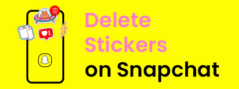 How to Delete Stickers on Snapchat [A Walkthrough Guide]