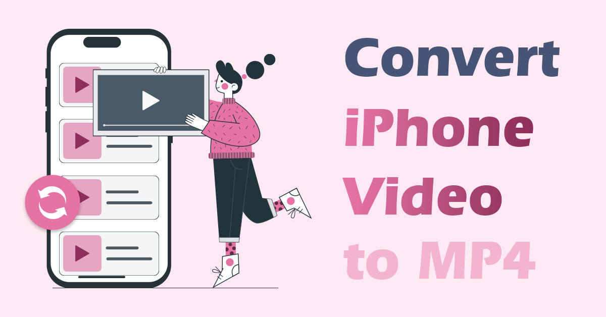 How to Easily Convert iPhone Video to MP4 [GUIDE]