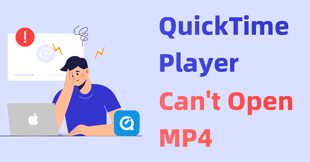 Quick Solutions QuickTime Player Can't Open MP4