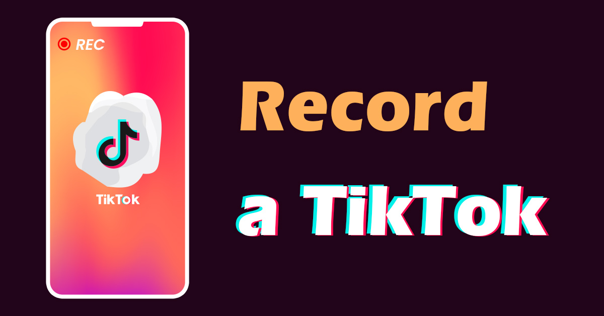 How to Record a TikTok 2024 (on Any Device)