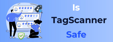 TagScanner는 안전한가요? 전체 리뷰 및 최고의 대안